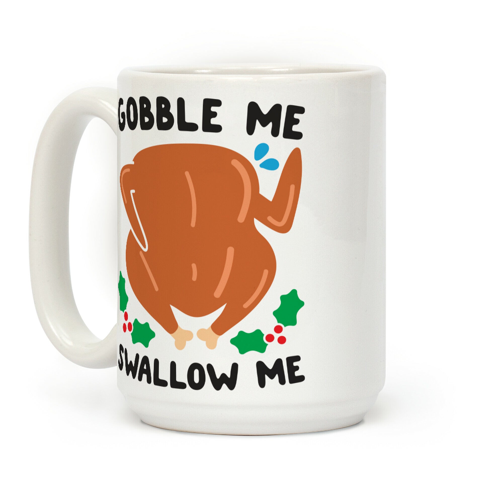 Gobble Me Swallow Me Turkey Coffee Mug